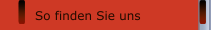 So finden Sie uns